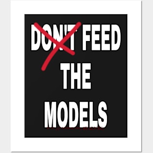 Feed the Models Posters and Art